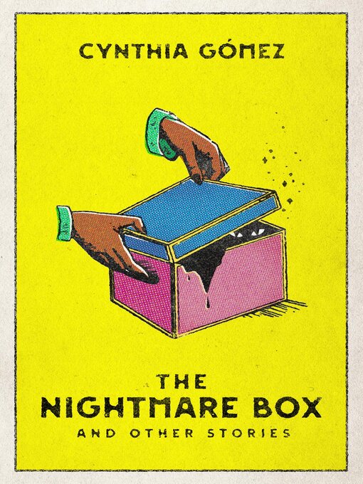 Title details for The Nightmare Box and Other Stories by Cynthia Gómez - Wait list